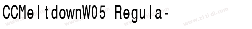 CCMeltdownW05 Regula字体转换 CCMeltdownW05 Regula字体转换
